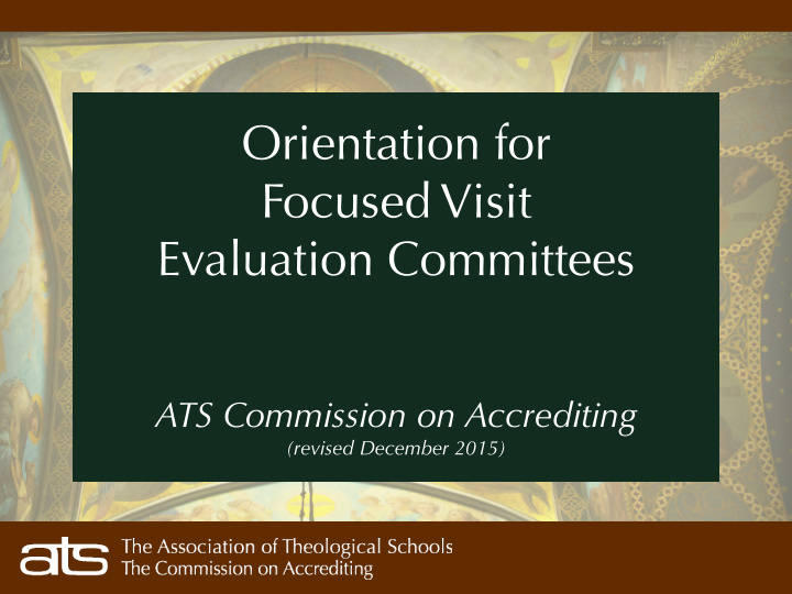 orientation for focused visit evaluation committees
