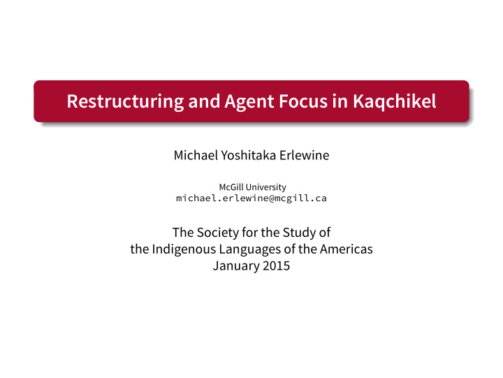 restructuring and agent focus in kaqchikel