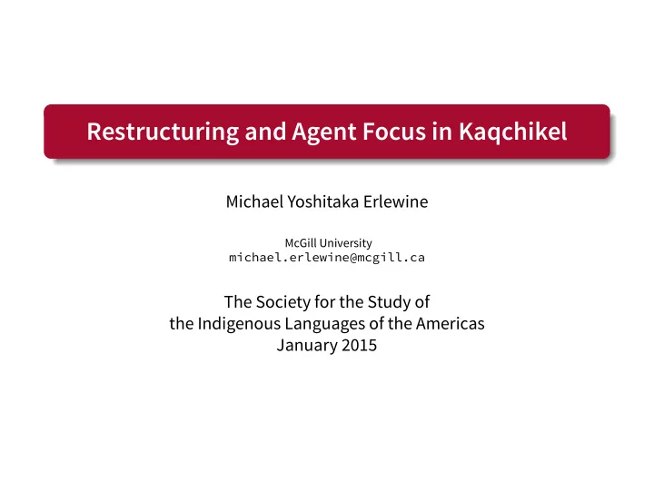 restructuring and agent focus in kaqchikel