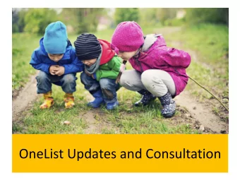 OneList Updates and Consultation  How We Got Here  Child  Tech  Care  Support  Survey  Data