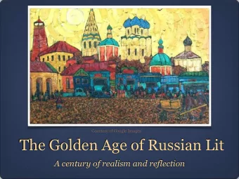The Golden Age of Russian Lit  A century of realism and reflection  When exactly was &quot;The