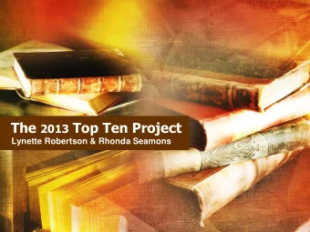 The 2013 Top Ten Project  Lynette Robertson &amp; Rhonda Seamons  The Top Top Ten List  from the