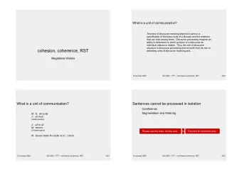 cohesion, coherence, RST  delimiting units of discourse meaning and...  Magdalena Wolska  10