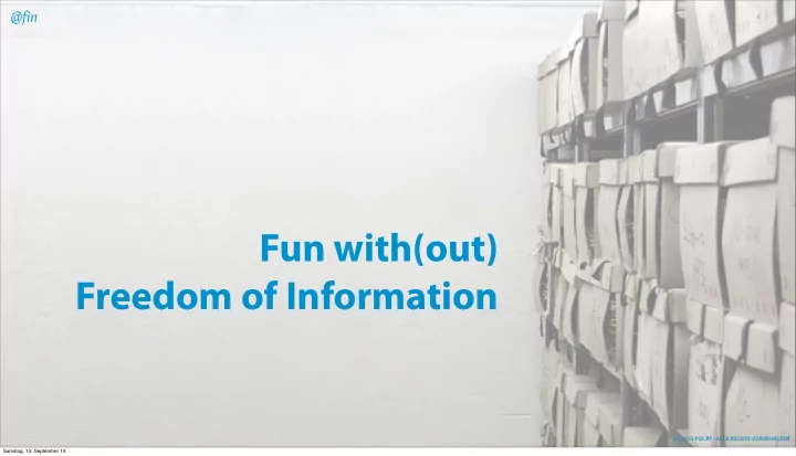 fun with out freedom of information