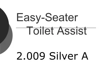 Easy-Seater  Toilet Assist  2.009 Silver A  &quot;Our whole objective is to  keep the people in