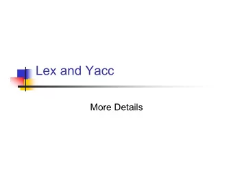 Lex and Yacc  More Details  Calculator example  From http://byaccj.sourceforge.net/  %{