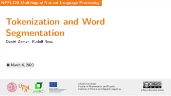 Tokenization and Word  Segmentation  Daniel Zeman, Rudolf Rosa  March 6, 2020  NPFL120 Multilingual