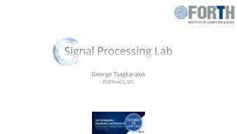George Tzagkarakis  FORTH-ICS, SPL  SPL at a glance  2006  3 Researchers/Academics (permanent)  2