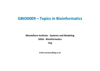 GBIO0009  Topics in Bioinformatics  Montefiore Institute - Systems and Modeling  GIGA -