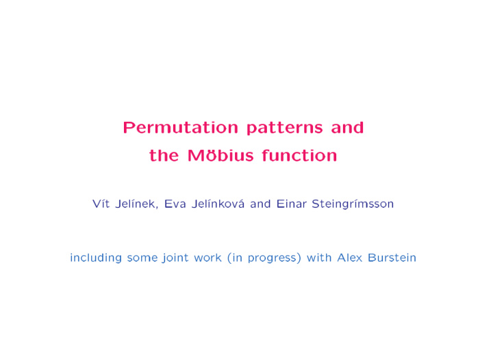 p ermutation patterns and the m bius fun tion v t jel nek