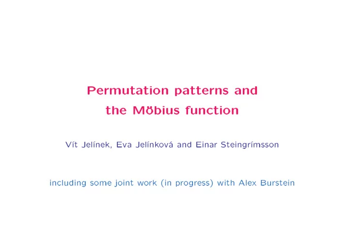 p ermutation patterns and the m bius fun tion v t jel nek