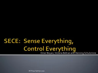 Omer Boyaci, Victoria Beltran and Henning Schulzrinne  IRT Pizza Talk Nov 2010  SECE allows