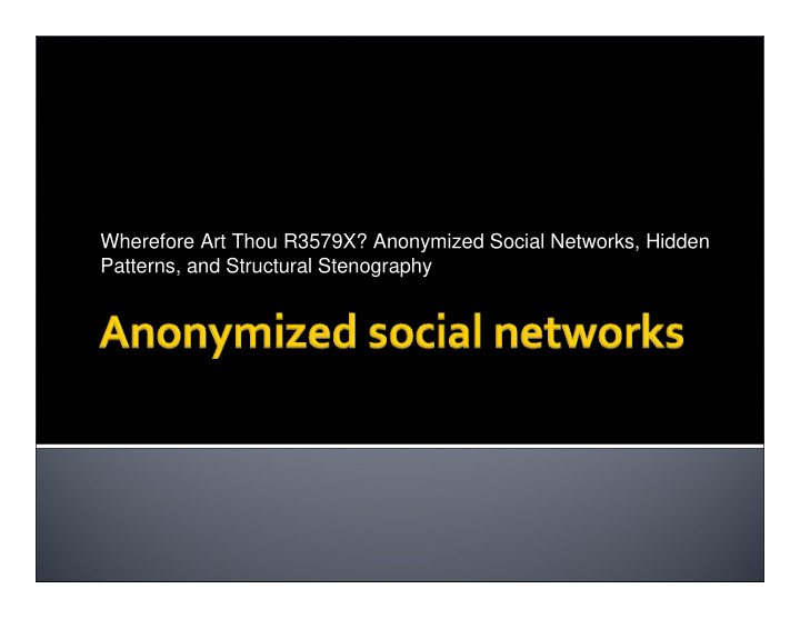 wherefore art thou r3579x anonymized social networks