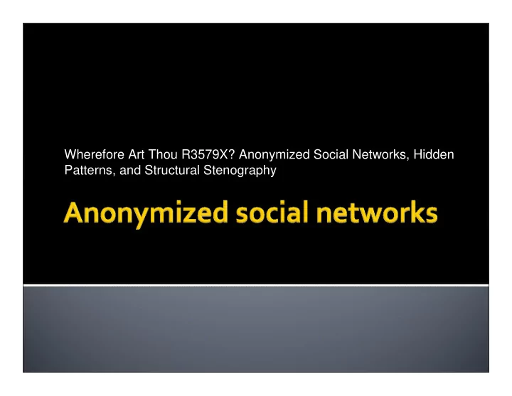 wherefore art thou r3579x anonymized social networks