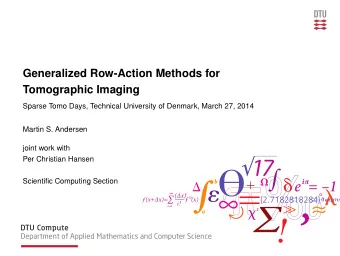 Generalized Row-Action Methods for  Tomographic Imaging  Sparse Tomo Days, Technical University of