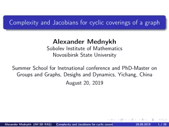 Complexity and Jacobians for cyclic coverings of a graph  Alexander Mednykh  Sobolev Institute of