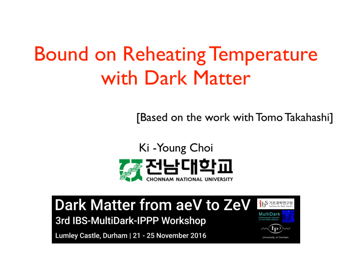 bound on reheating temperature with dark matter