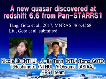 Tang, Goto et al., 2017, MNRAS, 466,4568  Liu, Goto et al. submitted  Tomo GOTO