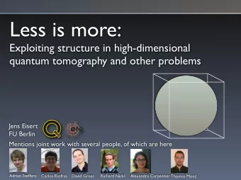 Less is more:  Exploiting structure in high-dimensional  quantum tomography and other problems