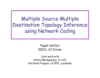 Multiple Source Multiple  Destination Topology Inference  Destination Topology Inference  using