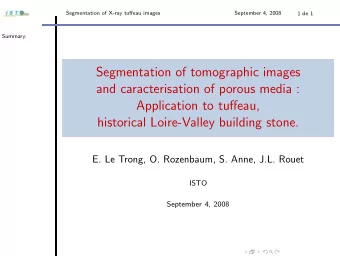 Segmentation of tomographic images  and caracterisation of porous media :  Application to tuffeau,