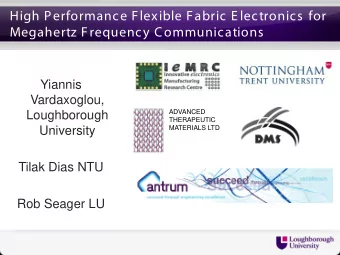 High Performance Flexible Fabric E lectronics  for  Megahertz Frequency Communications  Yiannis