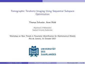 Tomographic Terahertz Imaging Using Sequential Subspace  Optimization  Thomas Schuster, Anne Wald