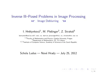 Inverse IllPosed Problems in Image Processing  Image Deblurring     a 1 , M. Ple singer
