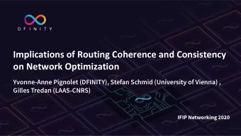 Implications of Routing Coherence and Consistency  on Network Optimization  Yvonne-Anne Pignolet