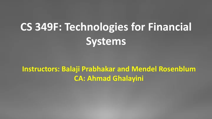 cs 349f technologies for financial systems