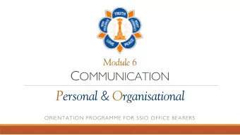 Module 6 ~ General Outline  Personal Communication  Communication Within the SSIO  Always