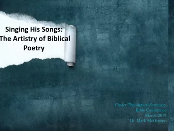 Singing His Songs:  The Artistry of Biblical  Poetry  Chafer Theological Seminary  Bible Conference
