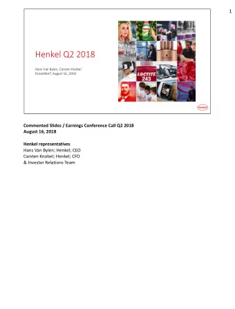 Henkel Q2 2018  Hans Van Bylen, Carsten Knobel  Dsseldorf, August 16, 2018  Commented Slides /