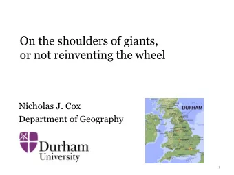 or not reinventing the wheel  Nicholas J. Cox  Department of Geography  1  Stata users can stand on