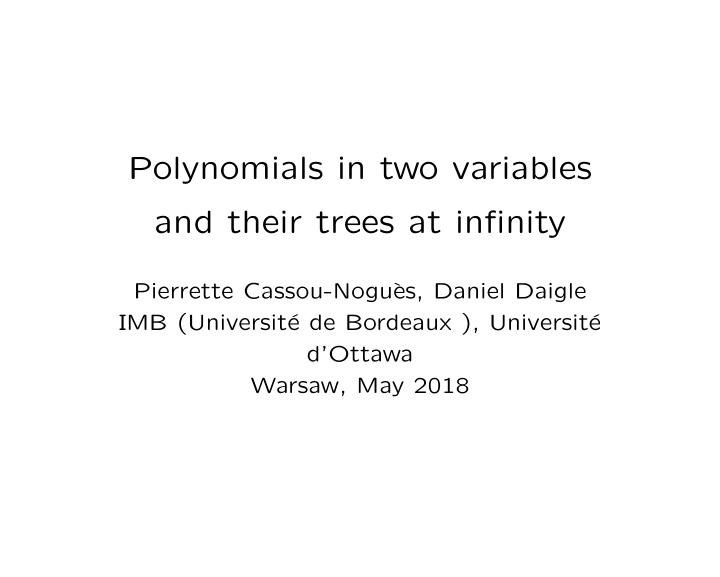 polynomials in two variables and their trees at infinity