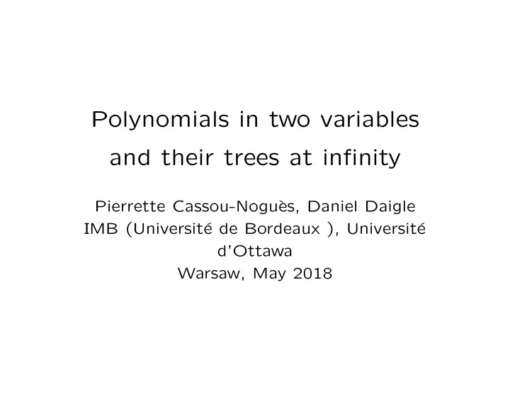 polynomials in two variables and their trees at infinity