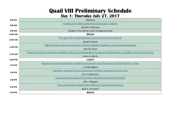 Quail VIII Preliminary Schedule  Day 1: Thursday July 27, 2017  Welcome  8:00 AM  Progress of the