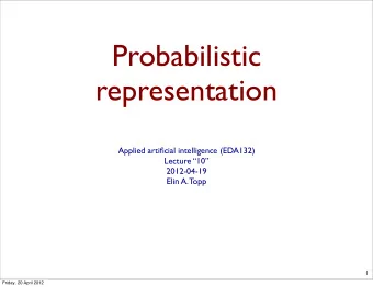 Probabilistic  representation  Applied artificial intelligence (EDA132)  Lecture 10