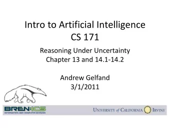 Intro to Artificial Intelligence  CS 171  Reasoning Under Uncertainty  Chapter 13 and 14.1-14.2