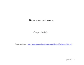 Bayesia n  net wor k s Chapter  14.1  3  Extracted from :
