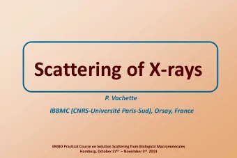 Scattering of X-rays  P. Vachette  IBBMC (CNRS-Universit Paris-Sud), Orsay, France  EMBO