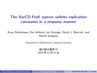 The XerCD-FtsK system unlinks replication  catenanes in a stepwise manner  Koya Shimokawa, Kai