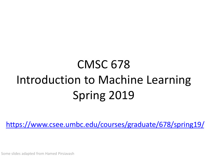 cmsc 678 introduction to machine learning spring 2019