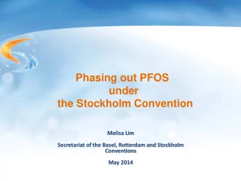 Phasing out PFOS  under  the Stockholm Convention  Melisa Lim  Secretariat of the Basel, Rotterdam
