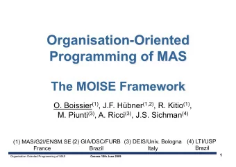 O. Boissier (1) , J.F. Hbner (1,2) , R. Kitio (1) , M. Piunti (3) , A. Ricci (3) , J.S. Sichman