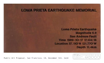 LOMA PRIETA EARTHQUAKE MEMORIAL  Loma Prieta Earthquake  Magnitude 6.9  San Andreas Fault  Time