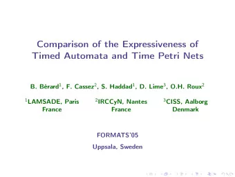 Comparison of the Expressiveness of  Timed Automata and Time Petri Nets B. Brard 1 , F. Cassez 2