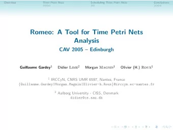Romeo: A Tool for Time Petri Nets  Analysis  CAV 2005  Edinburgh Guillaume Gardey 1 Didier Lime