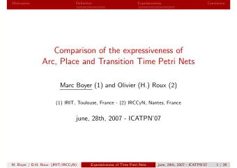Comparison of the expressiveness of  Arc, Place and Transition Time Petri Nets  Marc Boyer (1) and