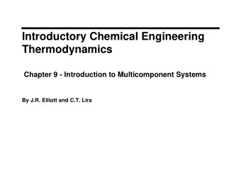 Introductory Chemical Engineering  Thermodynamics  Chapter 9 - Introduction to Multicomponent